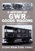 Book cover of A History of GWR Goods Wagons  by ATKINS, A.G., BEARD, W, HYDE, D.J. & TOURRET, R 